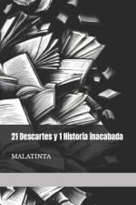 21 Descartes y 1 Historia inacabada af Malatinta Escritor