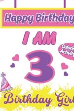 I am 3 Happy Birthday Activity/Coloring Book For Girl-Happy Birthday Activity/Coloring Book For Girl af S. A. Rodriguez Publishing