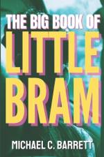 The Big Book of Little Bram af Michael C Barrett