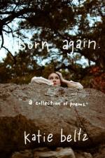 born again. af Katie Beltz