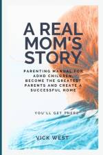 A Real Mom's Story af Vick West