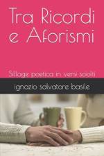 Tra Ricordi e Aforismi af Ignazio Salvatore Basile