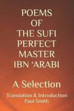 Poems of the Sufi Perfect Master Ibn 'Arabi