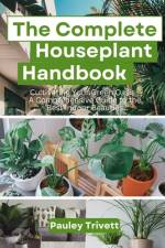 The Complete Houseplant Handbook af Pauley Trivett