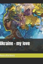 Ukraine - my love. af Anna Kozlova