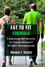 Fat to Fit Formula af Brenda F Dozier