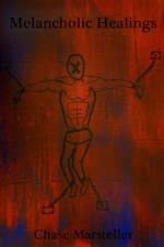 Melancholic Healings af Chase Joseph Marsteller
