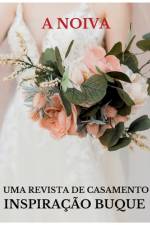 A Noiva - Revista de Casamento - Especial Buquês af Adriana GonÃ§alves
