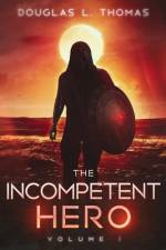 The Incompetent Hero af Douglas L Thomas