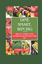 Dine Smart, Win Big af Catherine J Norris
