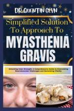 Simplified Solution Approach To MYASTHENIA GRAVIS af Quentin Glyn