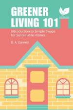 Greener Living 101 af B A Garnett