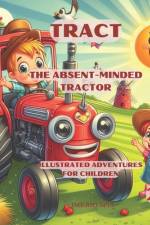 Tract - The Absent-Minded Tractor af Imerio Spia