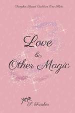 Love and Other Magic af S Frasher