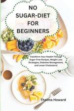 No Sugar-Diet for Beginners af Thelma Howard