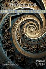 The Coloring Book of Spirals, Swirls & Gears af Robert Stanley