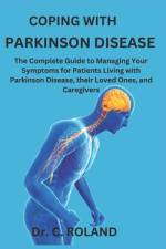 Coping with Parkinson Disease af C Roland