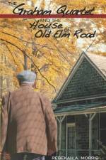 The Graham Quartet and the House on Old Elm Road af Rebekah A Morris