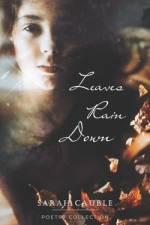 Leaves Rain Down af Sarah Cauble