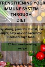 Strengthening Your Immune System Through Diet af Barbara R Latham