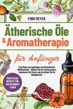 Ätherische Öle & Aromatherapie für Anfänger af Finn Meyer
