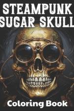 Steampunk Sugar Skull Coloring Book af Bailey Sipes