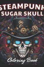 Steampunk Sugar Skull Coloring Book af Juliana Berge