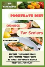 Prostrate Diet Cookbook for Seniors af Kelly Walterhouse