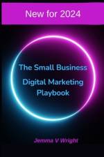 The Small Business Digital Marketing Playbook af Jemma V Wright