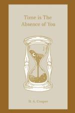 Time is the Absence of You af B a Cooper