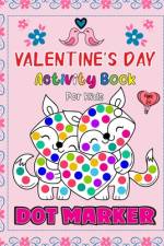 Valentine's Day Dot Markers Activity Book For Kids Ages 2+ af Olin M Justice