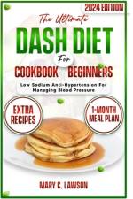 The Ultimate DASH Diet Cookbook For Beginners af Mary C Lawson