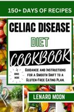 Celiac Disease Diet Cookbook af Lenard Moon