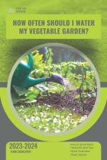 How often should I water my vegetable garden? af Van Doichev