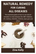 Natural Remedy for Curing All Diseases af Zina Kelly