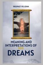 Meaning and Interpretation of 300 Dreams af Prophet Pd John