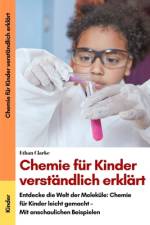 Chemie für Kinder verständlich erklärt af Ethan Clarke