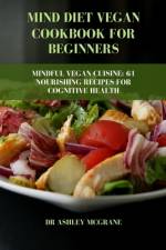Mind Diet Vegan Cookbook for Beginners af Dr Ashley McGrane