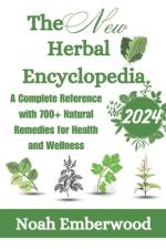 The New Herbal Encyclopedia af Noah Emberwood