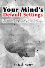 Your Mind's Default Settings af Jack Henry