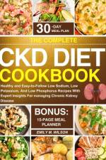 The Complete CKD Diet Cookbook af Emily M Wilson