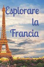 Esplorare la Francia af Valen del Mondo