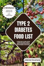 Type 2 Diabetes Food List af Lorene Peachey