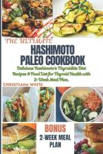The Ultimate Hashimoto Paleo Cookbook af Christiana White