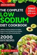The Complete Low Sodium Diet Cookbook 2024 af Raphael Rachelle