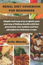 Renal Diet Cookbook for Beginners af Avila Wanda