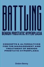 Battling Benign Prostatic Hyperplasia af Ondon Benny