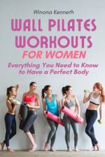 Wall Pilates Workouts For Women af Winona Kenneth
