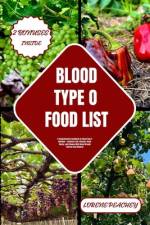 Blood Type O Food List af Lorene Peachey