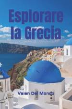 Esplorare la Grecia af Valen del Mondo